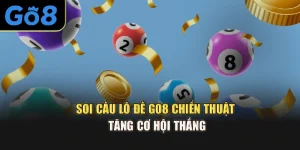 Soi Cầu Lô Đề Go8 – Chiến Thuật Tăng Cơ Hội Thắng